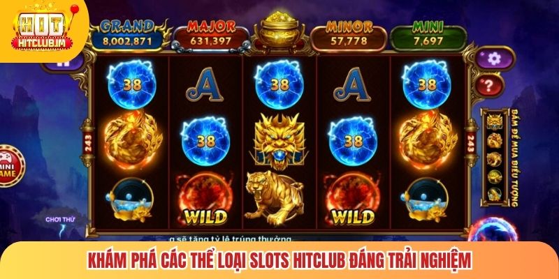 Khám phá các thể loại Slots Hitclub đáng trải nghiệm